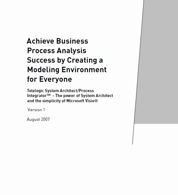 Achieve Business Process Analysis Success by Combining the Simplicity of Microsoft Visio® with the Power of Telelogic System Architect®