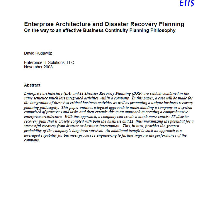 Enterprise Architecture and Disaster Recovery Planning On the way to an effective Business Continuity Planning Philosophy