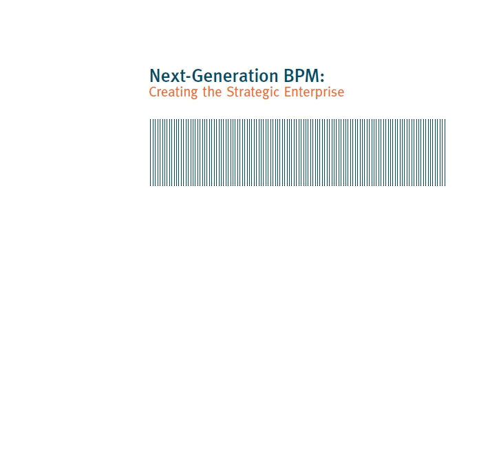 Next-Generation BPM: Creating the Strategic Enterprise