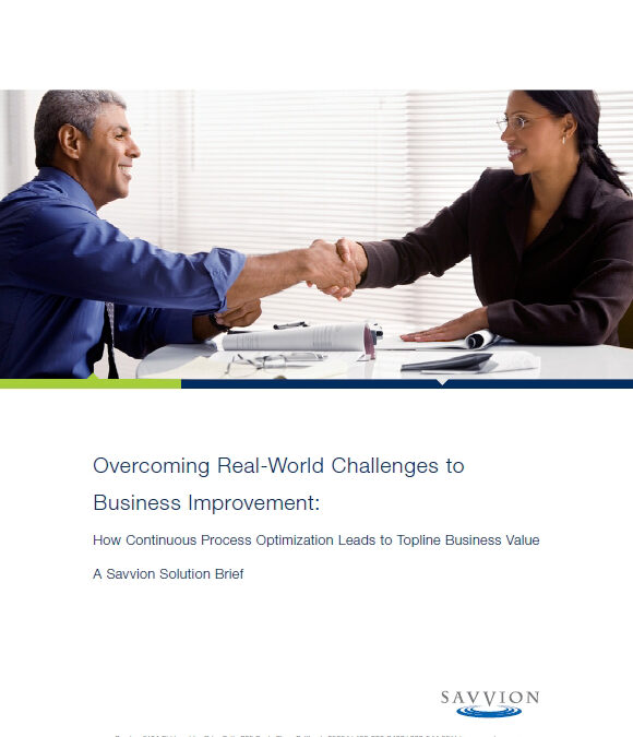 Overcoming Real-World Challenges to Business Improvement: How Continuous Process Optimization Leads to Topline Business Value