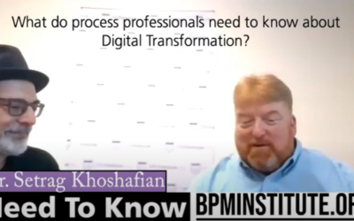 Need to Know Series with Setrag Khoshafian: Part 1- What Process Professionals Need to Know about Digital Transformation